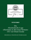 eBook: Die Altschottische Loge "Hermann zu den neun Sternen" 1811 im Orient Goslar