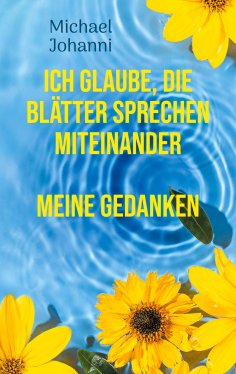 ebook: Ich glaube, die Blätter sprechen miteinander