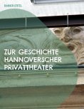 ebook: Zur Geschichte hannoverscher Privattheater
