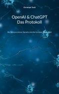 ebook: OpenAI & ChatGPT - Das Protokoll