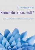 ebook: Kennst du schon...Gott?