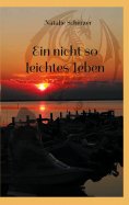 eBook: Ein nicht so leichtes Leben