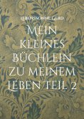 ebook: Mein kleines Büchlein zu meinem Leben Teil 2