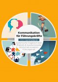 eBook: Kommunikation für Führungskräfte - 4 in 1 Sammelband