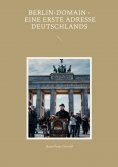 eBook: Berlin-Domain - eine erste Adresse Deutschlands