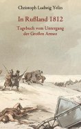 eBook: In Rußland 1812 - Tagebuch vom Untergang der Großen Armee