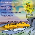 eBook: Felix, Jonas und das verschwundene Dinobaby