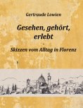 eBook: Gesehen, gehört, erlebt