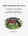 eBook: Reiki-Techniken für Tiere - Die Chakren- und Auraheilung