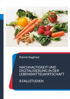 eBook: Nachhaltigkeit und Digitalisierung in der Lebensmittelwirtschaft