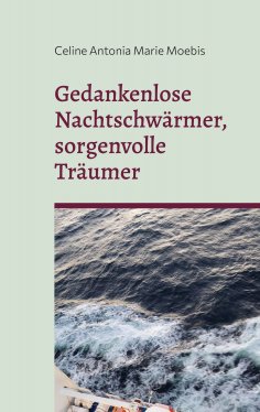 ebook: Gedankenlose Nachtschwärmer, sorgenvolle Träumer