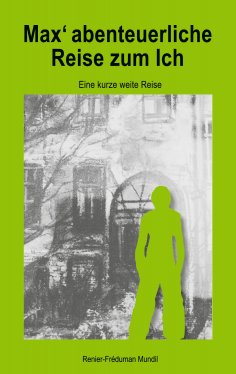 eBook: Max' abenteierliche Reise zum Ich