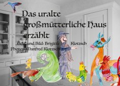 eBook: Das uralte großmütterliche Haus erzählt