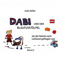 ebook: Dabi und der Blaufusstölpel - als die Stärke nach Lettland geflogen war - Band VI