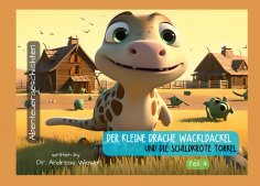 eBook: Der kleine Drache Wackldackel und die Schildkröte Torkel