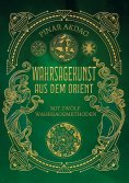 eBook: Wahrsagekunst aus dem Orient