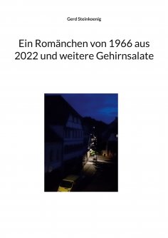 eBook: Ein Romänchen von 1966 aus 2022 und weitere Gehirnsalate