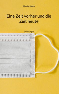 eBook: Eine Zeit vorher und die Zeit heute