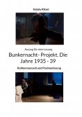 eBook: Bunkernacht- Projekt. Die Jahre 1935 - 39