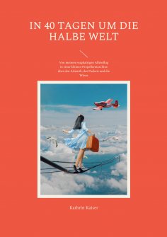 eBook: In 40 Tagen um die halbe Welt