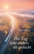 eBook: Der Zug fuhr anders als gedacht