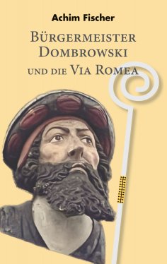 eBook: Bürgermeister Dombrowski und die Via Romea