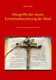 eBook: Missgriffe der neuen Einheitsübersetzung der Bibel