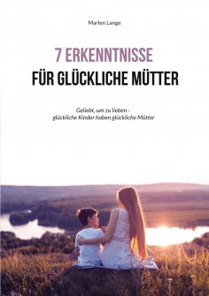 eBook: 7 Erkenntnisse für glückliche Mütter