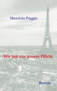ebook: Wir tun nur unsere Pflicht