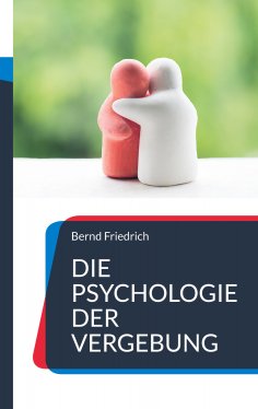 eBook: Die Psychologie der Vergebung