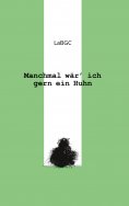 eBook: Manchmal wär ich gern ein Huhn