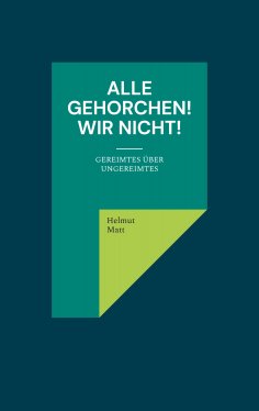 eBook: Alle gehorchen! Wir nicht!