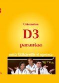 eBook: Uskomaton D3 parantaa