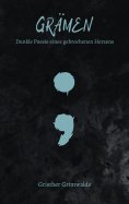ebook: Grämen - Dunkle Poesie eines gebrochenen Herzens