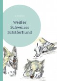 eBook: Weißer Schweizer Schäferhund