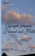 eBook: Gefangen zwischen Himmel und Hölle