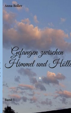 eBook: Gefangen zwischen Himmel und Hölle