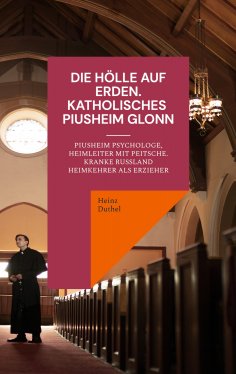 eBook: Die Hölle auf Erden im Pius-Erziehungsheim und Kinderheim Fürth