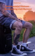 eBook: Reisetraum(a) Vietnam - Backpacking statt Burnout