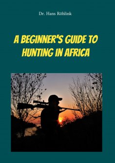 eBook: A Beginners Guide To Hunting in Africa
