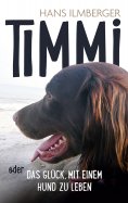 eBook: Timmi oder Das Glück, mit einem Hund zu leben