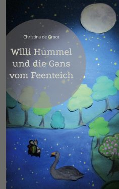 ebook: Willi Hummel und die Gans vom Feenteich