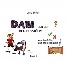 eBook: Dabi und der Blaufusstölpel - vom Kopf-Plan und der Richtigkeit - Band II