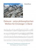 eBook: Deleuze - seine philosophischen Welten für Einsteiger 3. Band