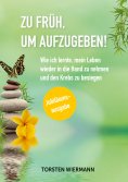 eBook: Zu früh, um aufzugeben!