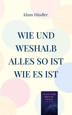 eBook: Wie und Weshalb alles so ist wie es ist