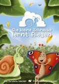 eBook: Die kleine Schnecke lernt fliegen