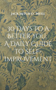 eBook: 30 Days to a Better You: A Daily Guide to Self-Improvement