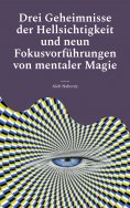 ebook: Drei Geheimnisse der Hellsichtigkeit und neun Fokusvorführungen von mentaler Magie