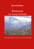 ebook: Kosovo  Der Anfang 1999/2000